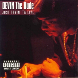 Devin the Dude - Just Tryin' ta Live